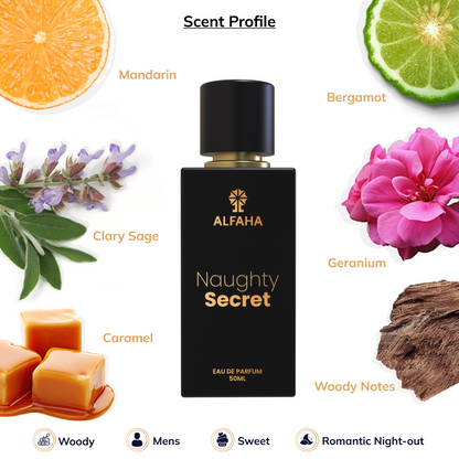 ALFAHA™ Naughty Secrets – opening with Bergamot, Mandarin, and Juniper Berries, transitioning to a heart of Clary Sage and Geranium, and settling into a deep, warm base of Tonka Bean, Caramel, and Ambergris.